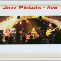 JAZZ PISTOLS - LIVE 유럽수입반, 1CD