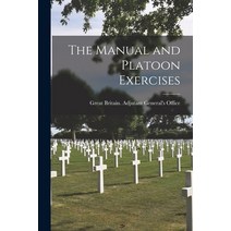(영문도서) The Manual and Platoon Exercises [microform] Paperback, Legare Street Press, English, 9781015363687