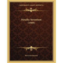 Metallic Strontium (1909) Paperback, Kessinger Publishing