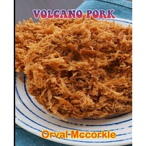 (영문도서) Volcano Pork: 150 recipe Delicious and Easy The Ultimate Practical Guide Easy bakes Recipes F... Paperback, Independently Published, English, 9798528318462