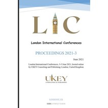 (영문도서) London International Conference; June 2021: Proceeding 2021-3 (LIC Proceedings Book 2) Paperback, Independently Published, English, 9798527104646