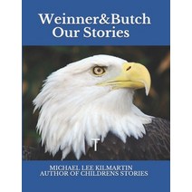 Weinner & Butch Our Stories: The Eagle Means Honor Paperback, Createspace Independent Pub..., English, 9781983756221