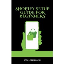 (영문도서) Shopify Setup Guide For Beginners Paperback, Independently Published, English, 9798373023580