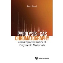 (영문도서) Pyrolysis-Gas Chromatography: Mass Spectrometry of Polymeric Materials Hardcover, Wspc (Europe), English, 9781786345752