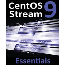 (영문도서) CentOS Stream 9 Essentials: Learn to Install Administer and Deploy CentOS Stream 9 Systems Paperback, Payload Media, Inc., English, 9781951442729