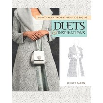 (영문도서) Knitwear Workshop Designs: Duets and Inspirations Paperback, Shirley Paden Custom Knits, English, 9781737119432