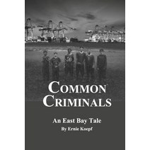 (영문도서) Common Criminals: An East Bay Tale Paperback, Bookbaby, English, 9781667826721