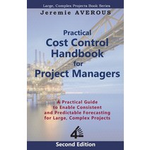 Practical Cost Control Handbook for Project Managers - 2nd Edition: A Practical Guide to Enable Cons... Paperback, Fourth Revolution Publishing
