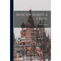 (영문도서) Moscow Admits a Critic Paperback, Hassell Street Press, English, 9781014650986
