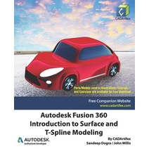 (영문도서) Autodesk Fusion 360: Introduction to Surface and T-Spline Modeling Paperback, Independently Published, English, 9798472613651