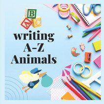 (영문도서) Writing A-Z Animals: Alphabet Writing book with Animals pictures and much more Paperback, Independently Published, English, 9798462542770
