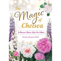 (영문도서) The Magic of Chelsea - A Flower Show Like No Other Paperback, How2books, English, 9780645161274