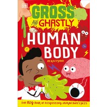 Gross and Ghastly: Human Body Paperback, DK Publishing (Dorling Kind..., English, 9780744039405