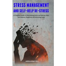Stress Management and Self-Help De-stress: A Complete Guide to Overcoming Stress and Anxiety help Y... Hardcover, Eduardo Gibson, English, 9781953732989