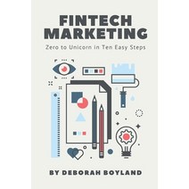 (영문도서) FinTech Marketing: Zero to Unicorn in 10 Easy Steps Paperback, Independently Published, English, 9798355368456