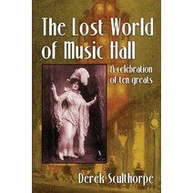(영문도서) The Lost World of Music Hall: A celebration of ten greats Paperback, BearManor Media, English, 9781629338026
