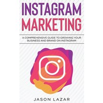 (영문도서) Instagram Marketing: A Comprehensive Guide to Growing Your Brand on Instagram Hardcover, Ingram Publishing, English, 9781761036996