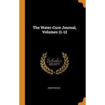 (영문도서) The Water-Cure Journal Volumes 11-12 Hardcover, Franklin Classics, English, 9780342396030