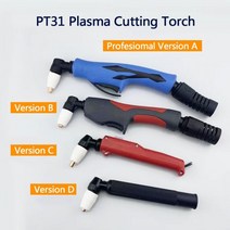 용접토치 Tig PT31 플라즈마 커팅 토치 바디 PT-31 커터 30-50A 공냉식 절단기 Profesiomal Versi121304, Version A, Version A