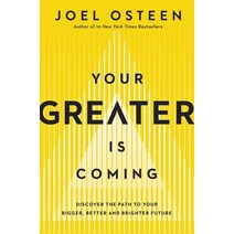 (영문도서) Your Greater Is Coming: Discover the Path to Your Bigger Better and Brighter Future Hardcover, Faithwords, English, 9781455534418