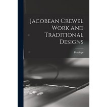 (영문도서) Jacobean Crewel Work and Traditional Designs Paperback, Legare Street Press, English, 9781015348189