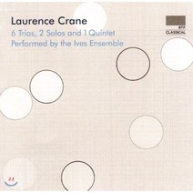 [CD] Ives Ensemble 로렌스 크레인: 6개의 트리오 두 개의 독주곡과 하나의 5중주 - 아이브스 앙상블 (Laurence Crane: 6 Tr...