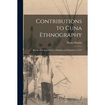 (영문도서) Contributions to Cuna Ethnography; Results of an Expedition to Panama and Colombia in 1947 Paperback, Legare Street Press, English, 9781014844538