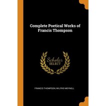 (영문도서) Complete Poetical Works of Francis Thompson Paperback, Franklin Classics