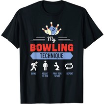 볼링유니폼 볼링티셔츠 볼링티 My Bowling Technique Shirt T Funny Bowler Gift