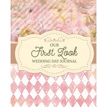Our First Look Wedding Day Journal: Wedding Day - Bride and Groom - Love Notes Paperback, Patricia Larson