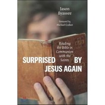 Surprised by Jesus Again : Reading the Bible in Communion With the Saints, Eerdmans Pub Co, 9780802871688, Byassee, Jason