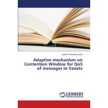 Adaptive mechanism on Contention Window for QoS of messages in Vanets Paperback, LAP Lambert Academic Publis..., English, 9786139856114