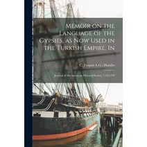 (영문도서) Memoir on the Language of the Gypsies as Now Used in the Turkish Empire In: Journal of the ... Paperback, Legare Street Press, English, 9781014359148