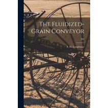 (영문도서) The Fluidized-grain Conveyor; 364 Paperback, Hassell Street Press, English, 9781014670083