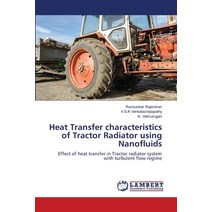 Heat Transfer characteristics of Tractor Radiator using Nanofluids Paperback, LAP Lambert Academic Publishing