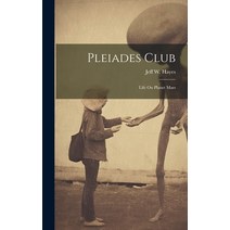 (영문도서) Pleiades Club: Life On Planet Mars Hardcover, Legare Street Press, English, 9781020463273