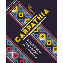 Carpathia: Food from the Heart of Romania Hardcover, Interlink Books