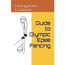 Guide to Olympic Epee Fencing [Paperback]