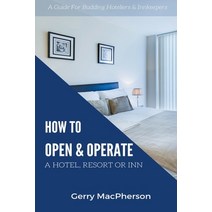 How to Open & Operate A Hotel Resort or Inn Paperback, Gerry MacPherson, English, 9781393968788