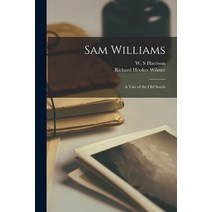 (영문도서) Sam Williams: a Tale of the Old South Paperback, Legare Street Press, English, 9781013595554