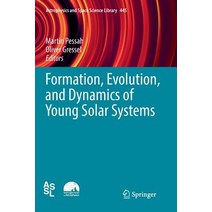 (영문도서) Formation Evolution and Dynamics of Young Solar Systems Paperback, Springer, English, 9783319868998