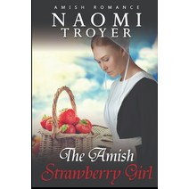 (영문도서) The Amish Strawberry Girl Paperback, Independently Published