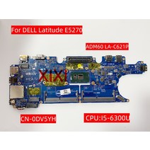 ADM60 LA-C621P DELL Latitude E5270 노트북 마더 보드 i3-6100U I5-6300U CPU UMA CN-0DV5YH 100 테스트, 01 i3-6100U