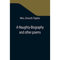 (영문도서) A-Naughty-Biography and other poems Paperback, Alpha Edition, English, 9789355346964