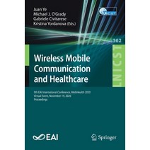 Wireless Mobile Communication and Healthcare: 9th Eai International Conference Mobihealth 2020 Vir... Paperback, Springer, English, 9783030705688