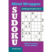 Mind Wrapper Sudoku Challenge Puzzles Vol 2: Difficult Sudoku Books Edition Paperback, Puzzle Crazy