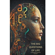 (영문도서) The Big Questions of Life: a conversation with ChatGPT Paperback, Leinad Menelec, English, 9798215503638