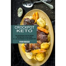 Crockpot Keto: 50 + Low-carb Recipes for Your Ketogenic Diet (Easy and Delicious Crock Pot Recipes W... Paperback, Alex Howard, English, 9781990169953