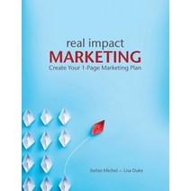 (영문도서) Real Impact Marketing 2e: Create a 1-Page Marketing Plan with Better Customer Insights Paperback, Business School Press AG, English, 9783907311004