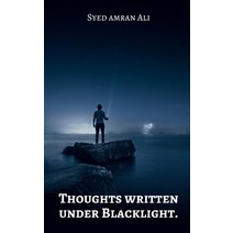(영문도서) Thoughts written under Blacklight. Paperback, Libresco Feeds Private Limited, English, 9789357212793
